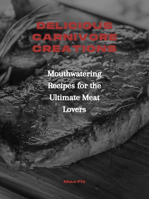 Title details for Delicious Carnivore Creations by Maz Fit - Available